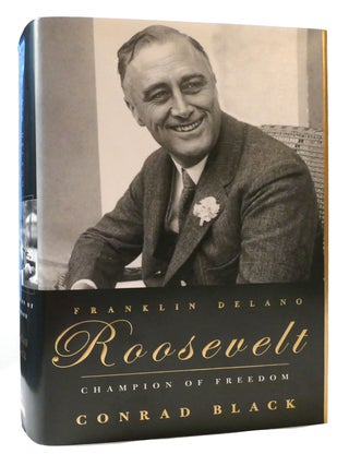 Item #177641 FRANKLIN DELANO ROOSEVELT Champion of Freedom FDR. Conrad Black