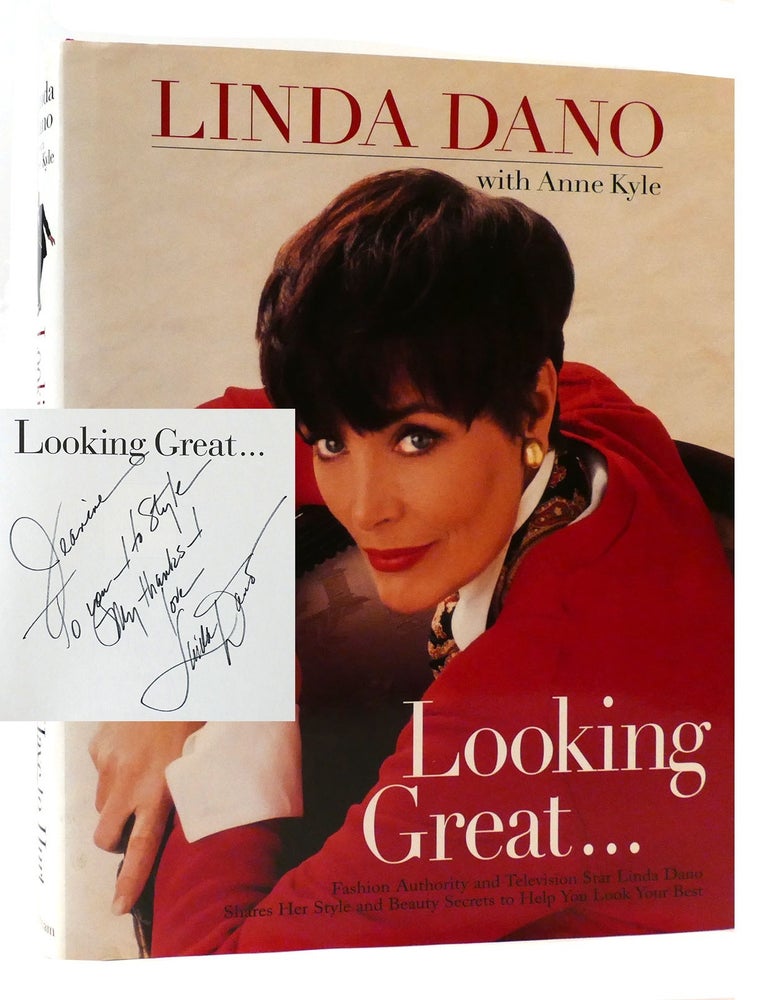 Item #177694 LOOKING GREAT SIGNED; Daytime Television Star Linda Dano Shares Her Fashion, Beauty, and Style Secrets to Help You Look Your Best. Linda Dano, Anne Kyle.