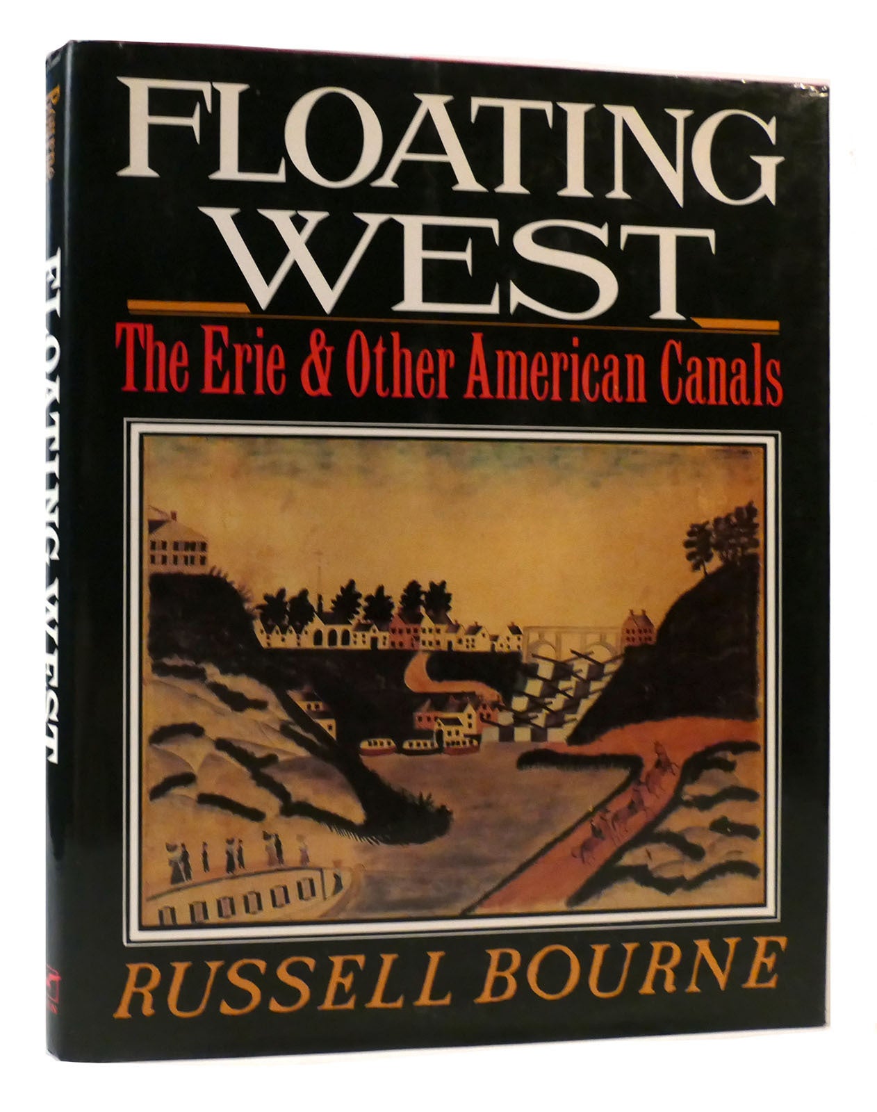 FLOATING WEST The Erie & Other American Canals | Russell Bourne | First ...