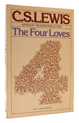 Item #177865 THE FOUR LOVES The Much Beloved Exploration of the Nature of Love. C. S. Lewis