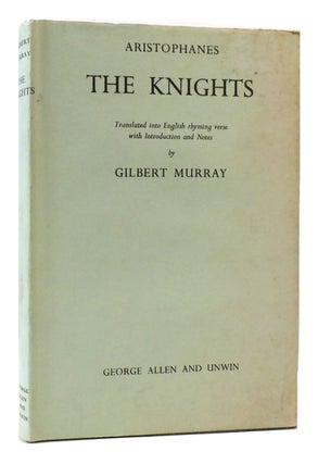 Item #177886 ARISTOPHANES THE KNIGHTS. Gilbert Murray Aristophanes