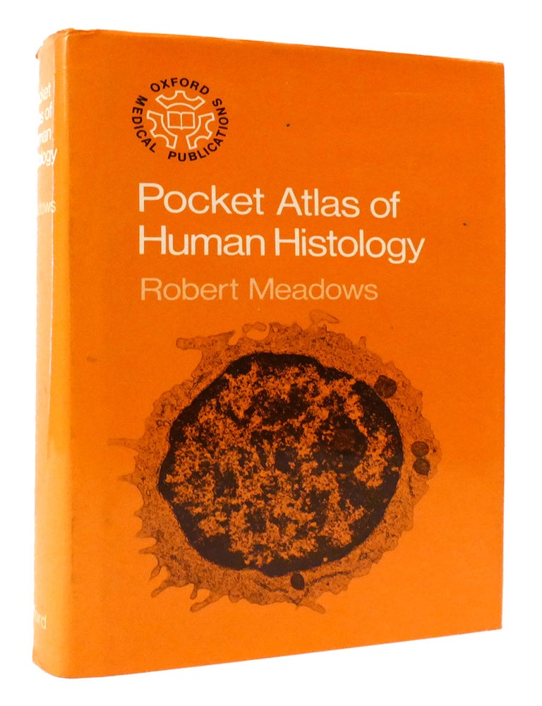 Item #177920 POCKET ATLAS OF HUMAN HISTOLOGY. Robert Meadows.