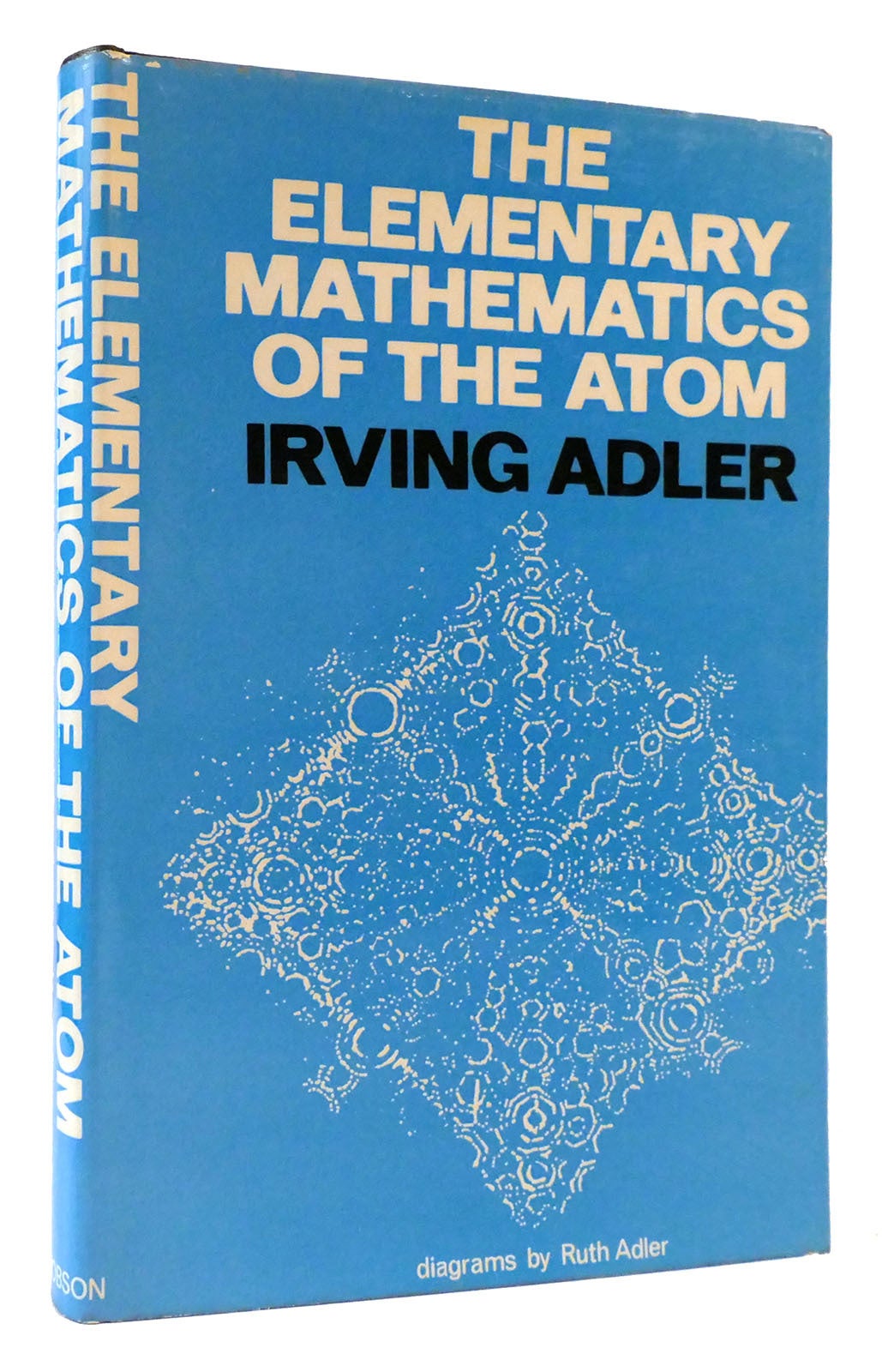 THE ELEMENTARY MATHEMATICS OF THE ATOM | Irving Adler | 1st U.K ...