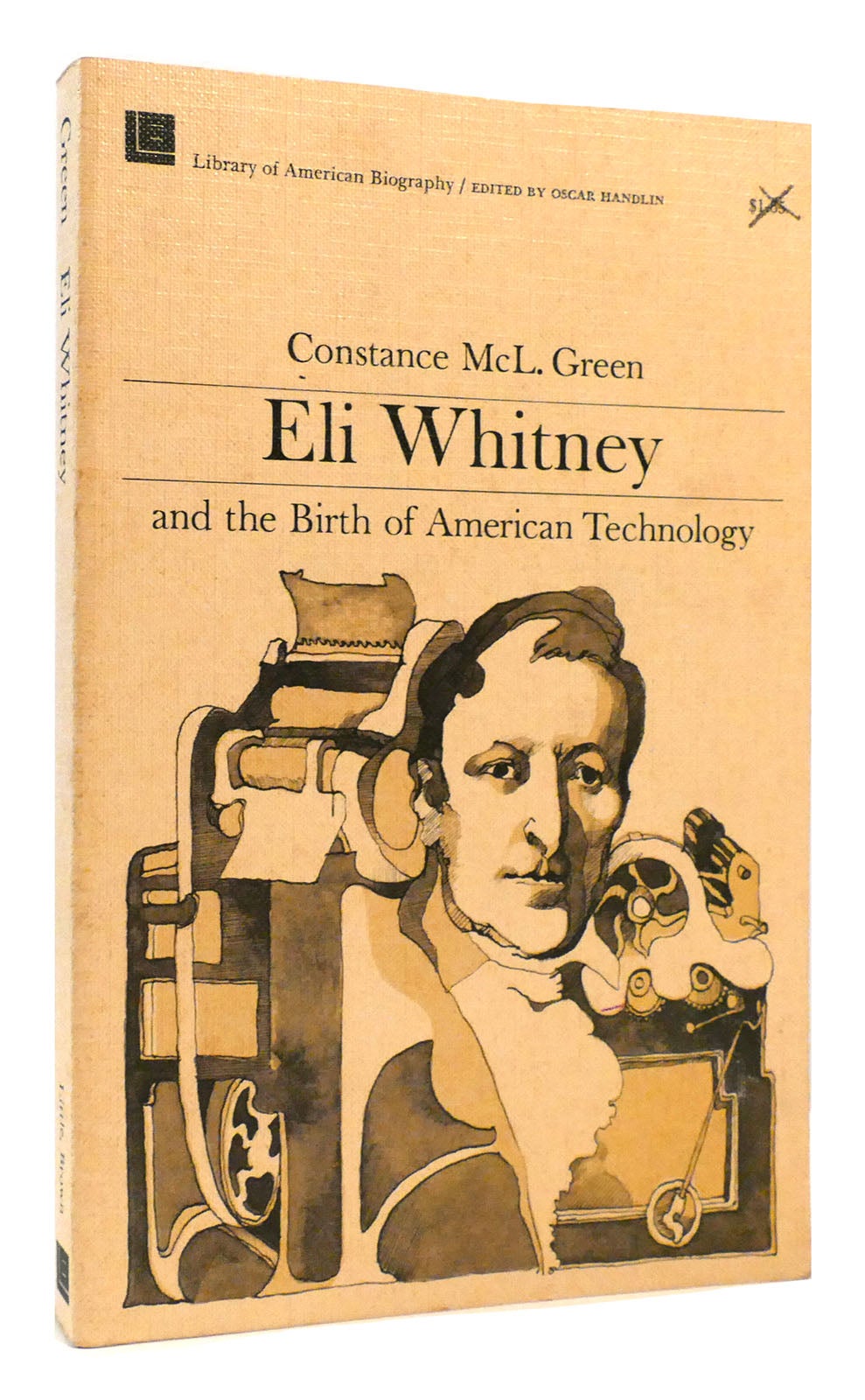 ELI WHITNEY AND THE BIRTH OF AMERICAN TECHNOLOGY | Constance McL. Green ...