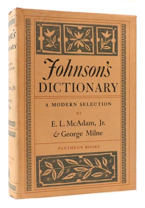 Item #177994 JOHNSON'S DICTIONARY : A Modern Selection. George Milne E. L. McAdam Jr