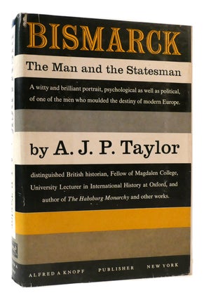 Item #178035 BISMARCK: THE MAN AND THE STATESMEN. A. J. P. Taylor