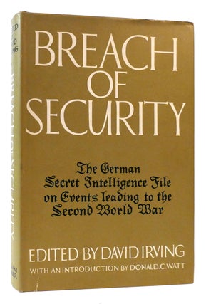 Item #178066 BREACH OF SECURITY The German Secret Intelligence File on Events Leading to the...