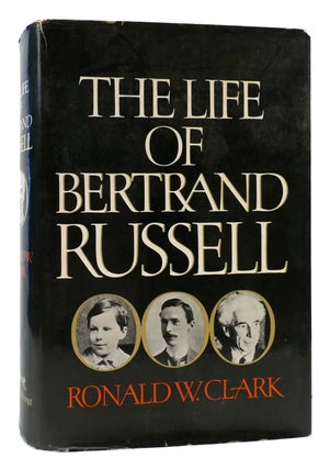 Item #178246 THE LIFE OF BERTRAND RUSSELL. Ronald William Clark