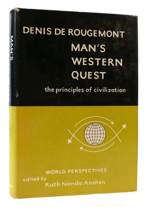 Item #178259 MAN'S WESTERN QUEST The Principles of Civilization. Denis De Rougemont