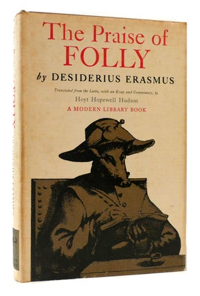 Item #178266 THE PRAISE OF FOLLY Translated from the Latin, with an Essay and Commentary by Hoyt...