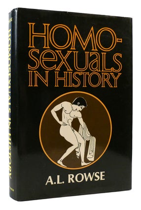 Item #178333 HOMOSEXUALS IN HISTORY A Study of Ambivalence in Society Literature and the Arts. A....