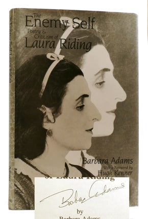 Item #178419 THE ENEMY SELF SIGNED Poetry and Criticism of Laura Riding. Barbara Adams, Hugh Kenner