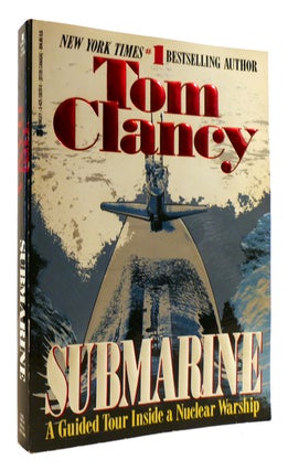 Item #178570 SUBMARINE A Guided Tour Inside a Nuclear Warship. Tom Clancy
