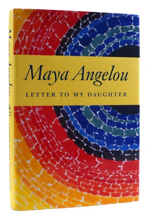Item #178766 LETTER TO MY DAUGHTER. Maya Angelou