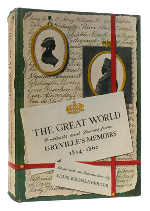 Item #178869 THE GREAT WORLD Portraits and Scenes from Greville's Memoirs. Louis Kronenberger