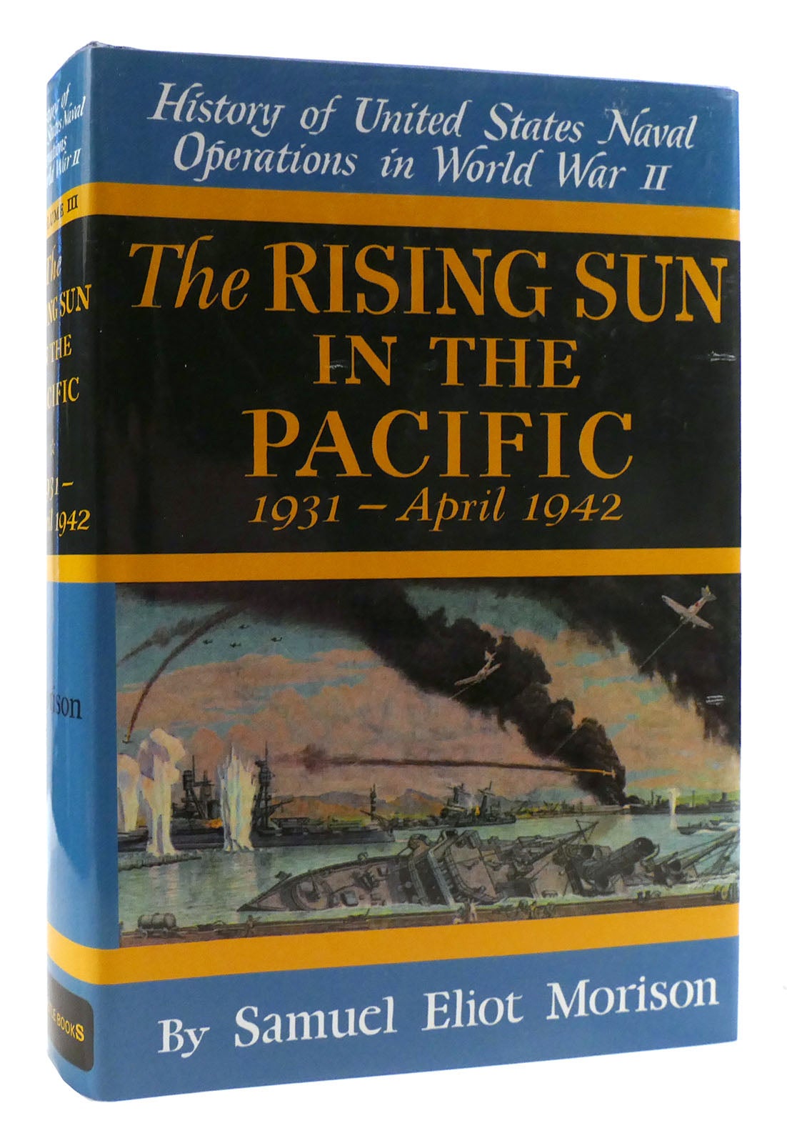 RISING SUN IN THE PACIFIC 1931 - APRIL 1942 History of the United States  Naval Operations of World War II Volume III by Samuel Eliot Morison on Rare  ...