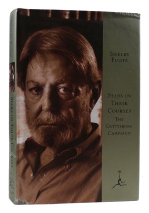 Item #178960 STARS IN THEIR COURSES The Gettysburg Campaign. Shelby Foote