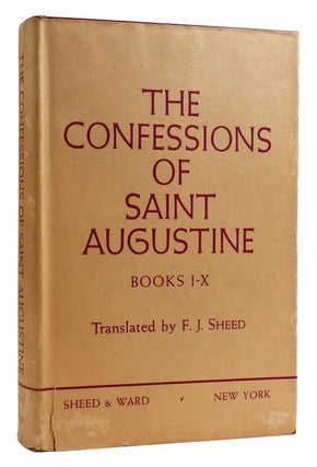 THE CONFESSIONS OF ST. AUGUSTINE BOOKS I-X. F. J. Sheed.