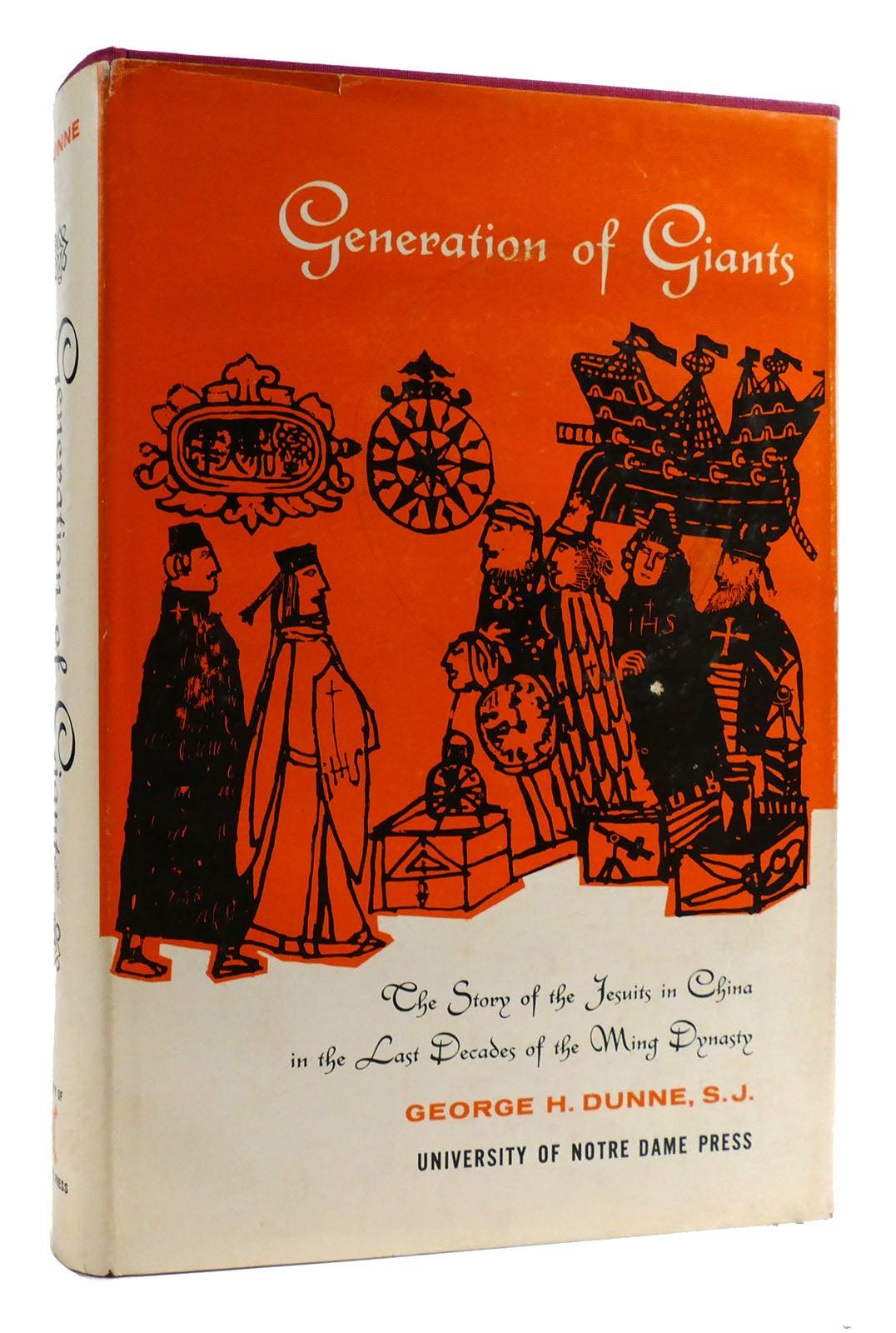 Generation of Giants; the Story of the Jesuits in China in the Last Decades  of the Ming Dynasty