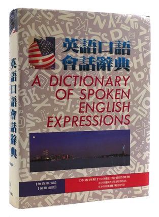 Item #179088 A DICTIONARY OF SPOKEN ENGLISH EXPRESSIONS. Noted