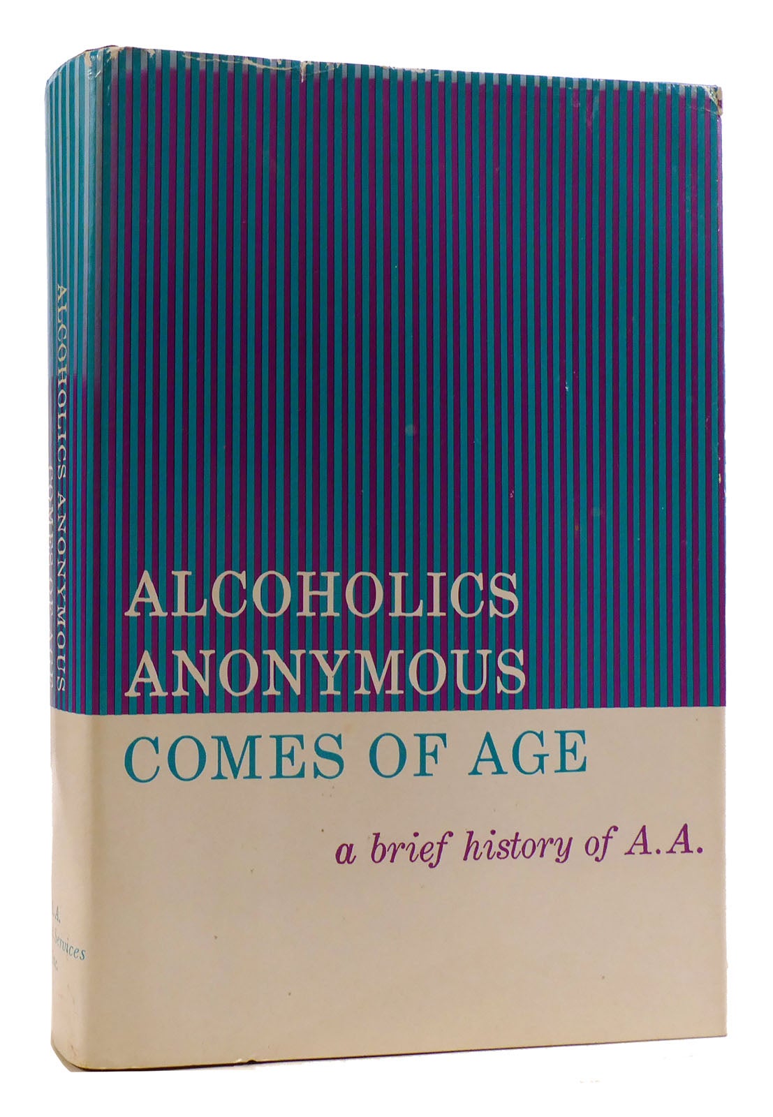 ALCOHOLICS ANONYMOUS COMES OF AGE A Brief History Of A. A. | Alcoholics ...