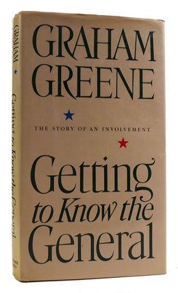 Item #179158 GETTING TO KNOW THE GENERAL The Story of an Involvement. Graham Greene