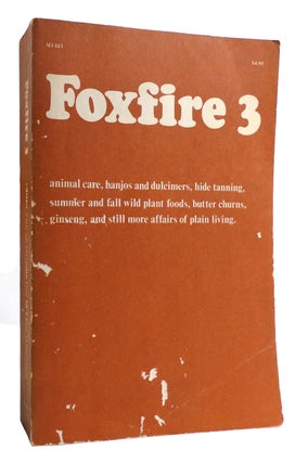 Item #179228 FOXFIRE 3 : Animal Care, Banjos and Dulimers, Hide Tanning, Summer and Fall Wild...