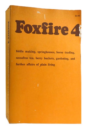 Item #179234 FOXFIRE 4 Fiddle Making, Spring Houses, Horse Trading, Sassafras Tea, Berry Buckets,...