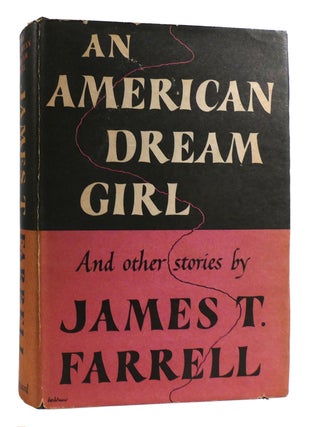 Item #179257 AN AMERICAN DREAM GIRL. James T. Farrell