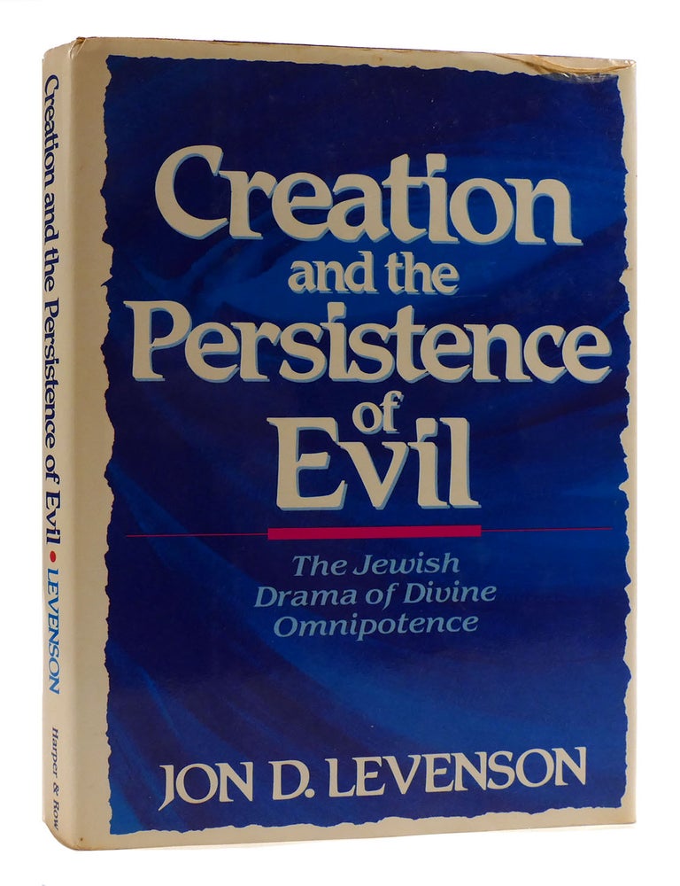 CREATION AND THE PERSISTENCE OF EVIL The Jewish Drama of Divine ...