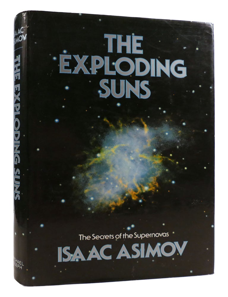 THE EXPLODING SUNS : The Secrets of the Supernovas | Isaac Asimov ...