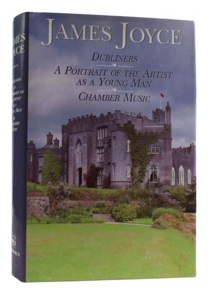 Item #179461 DUBLINERS, A PORTRAIT OF THE ARTIST AS A YOUNG MAN, CHAMBER MUSIC. James Joyce