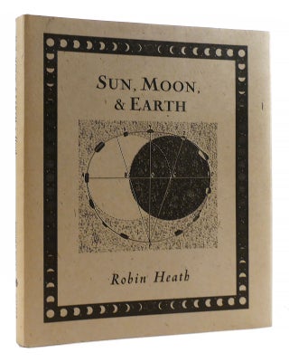 Item #179484 SUN, MOON AND EARTH. Robin Heath