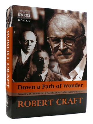 Item #179493 DOWN A PATH OF WONDER. Robert Craft