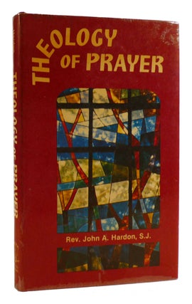 Item #179552 THEOLOGY OF PRAYER. John A. Hardon