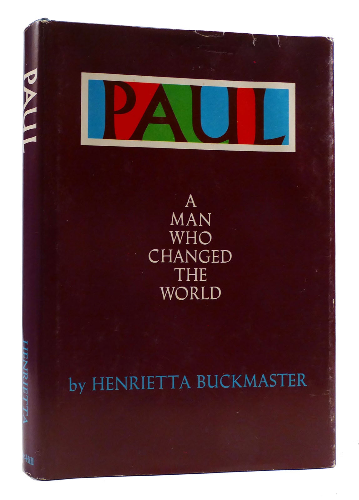 PAUL A Man Who Changed the World | Henrietta Buckmaster | First Edition ...