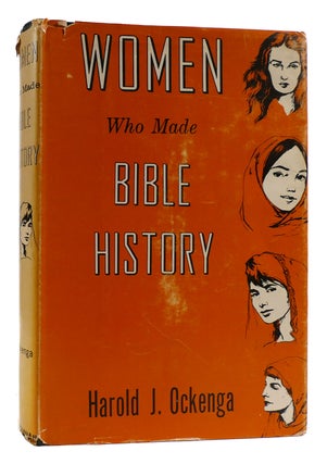 Item #179643 WOMEN WHO MADE BIBLE HISTORY. Harold John Ockenga