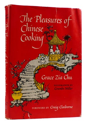 Item #179683 THE PLEASURES OF CHINESE COOKING. Grace Zia Chu