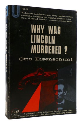 Item #179789 WHY WAS LINCOLN MURDERED. Otto Eisenschiml