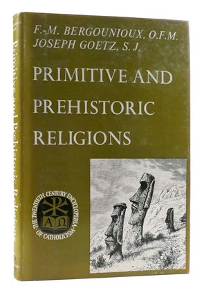 PRIMITIVE AND PREHISTORIC RELIGIONS