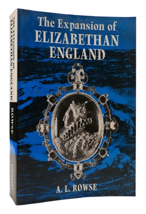 Item #179862 THE EXPANSION OF ELIZABETHAN ENGLAND. A. L. Rowse