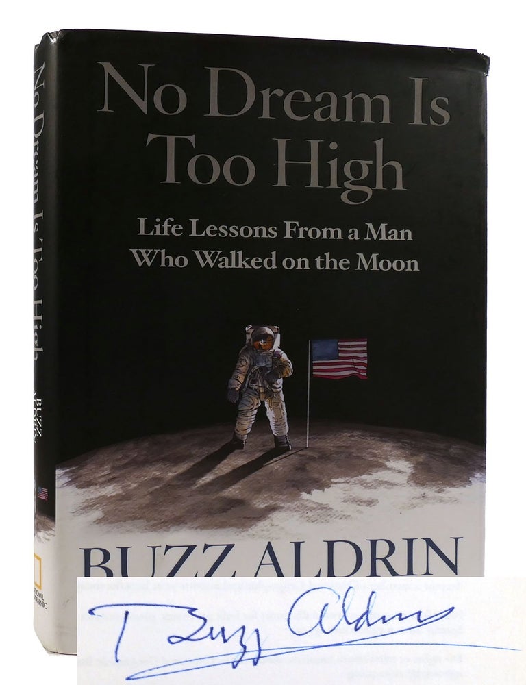 Item #179953 NO DREAM IS TOO HIGH; Signed. Buzz Aldrin.