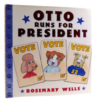 Item #180041 OTTO RUNS FOR PRESIDENT. Rosemary Wells