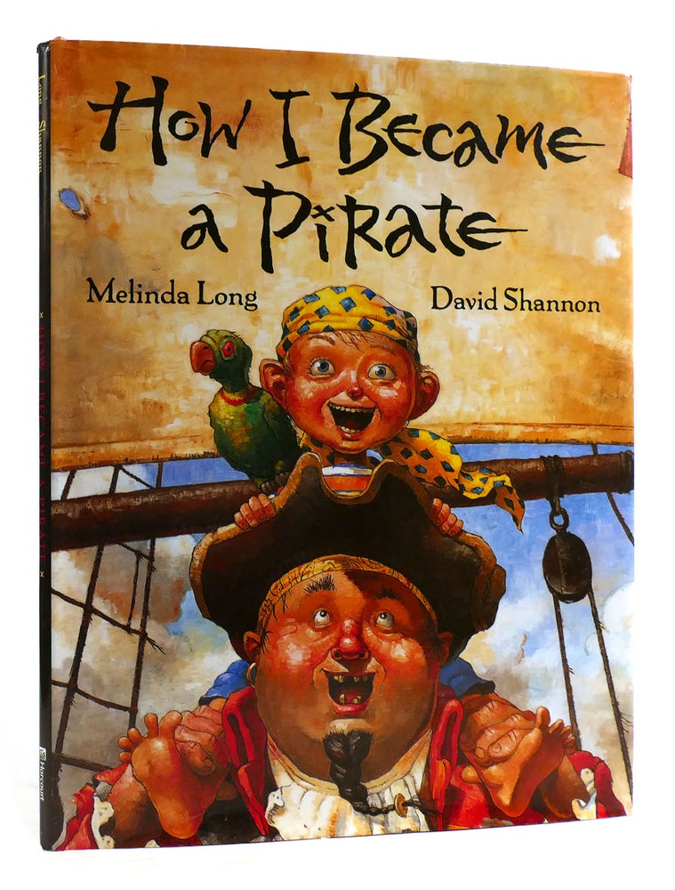Item #180045 HOW I BECOME A PIRATE. David Shannon Melinda Long.