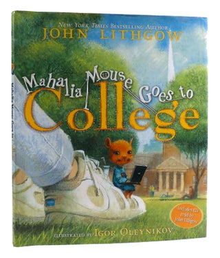 Item #180049 MAHALIA MOUSE GOES TO COLLEGE. John Lithgow