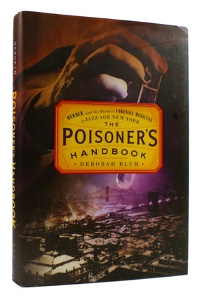 Item #180141 THE POISONER'S HANDBOOK Murder and the Birth of Forensic Medicine in Jazz Age New...