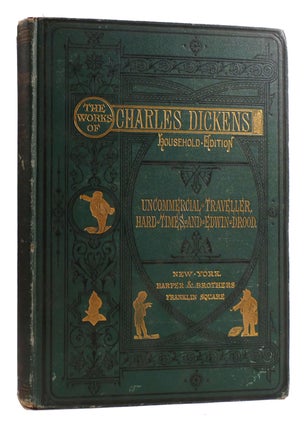 Item #180153 UNCOMMERCIAL TRAVELLER, HARD TIMES, EDWIN DROOD The Works of Charles Dickens....