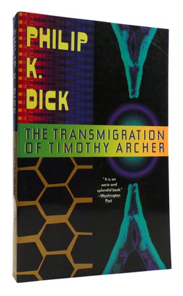 Item #180181 THE TRANSMIGRATIONS OF TIMOTHY ARCHER. Philip K. Dick