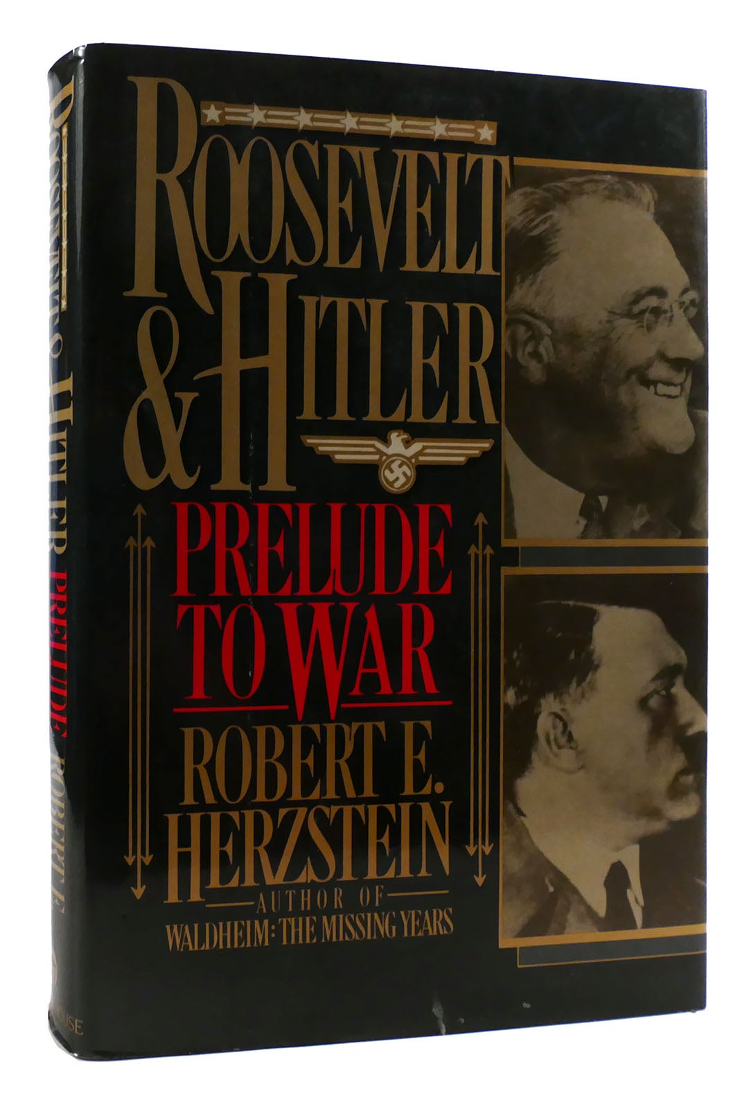ROOSEVELT & HITLER: PRELUDE TO WAR by Robert E. Herzstein on Rare Book  Cellar