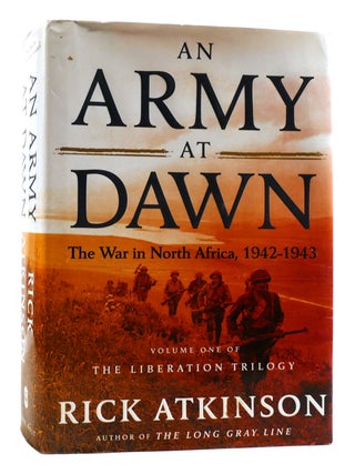 Item #180281 AN ARMY AT DAWN The War in North Africa 1942-1943. Rick Atkinson